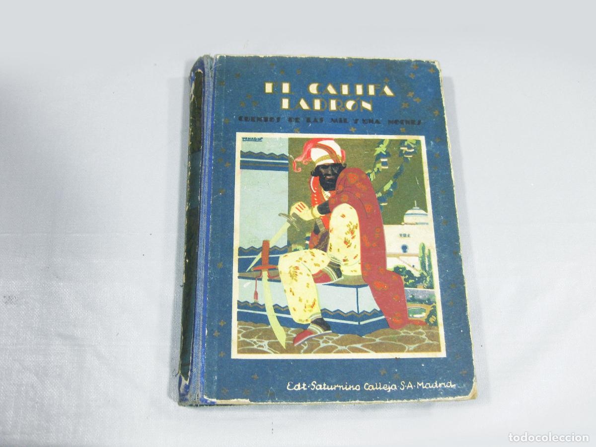 Libros antiguos: CUENTO DE EL CALIFA LADR&Oacute;N. BIBLIOTECA PERLA SERIE PRIMERA II. SATURNINO CALLEJA. MADRID 1941