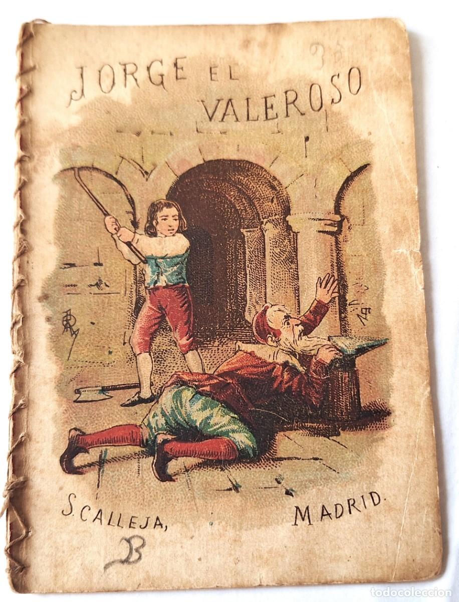 Libros antiguos: CUENTO CALLEJA ANTIGUO - JORGE EL VALEROSO - RECREO INFANTIL -CUENTOS MORALES PARA NI&Ntilde;OS
