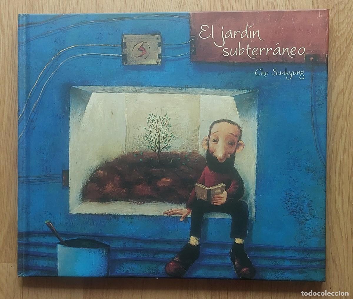 Libros antiguos: EL JARD&Iacute;N SUBTERR&Aacute;NEO : CHO SUNKYUNG - THULE EDICIONES - CARTON&Eacute;- CUENTO ILUSTRADO-