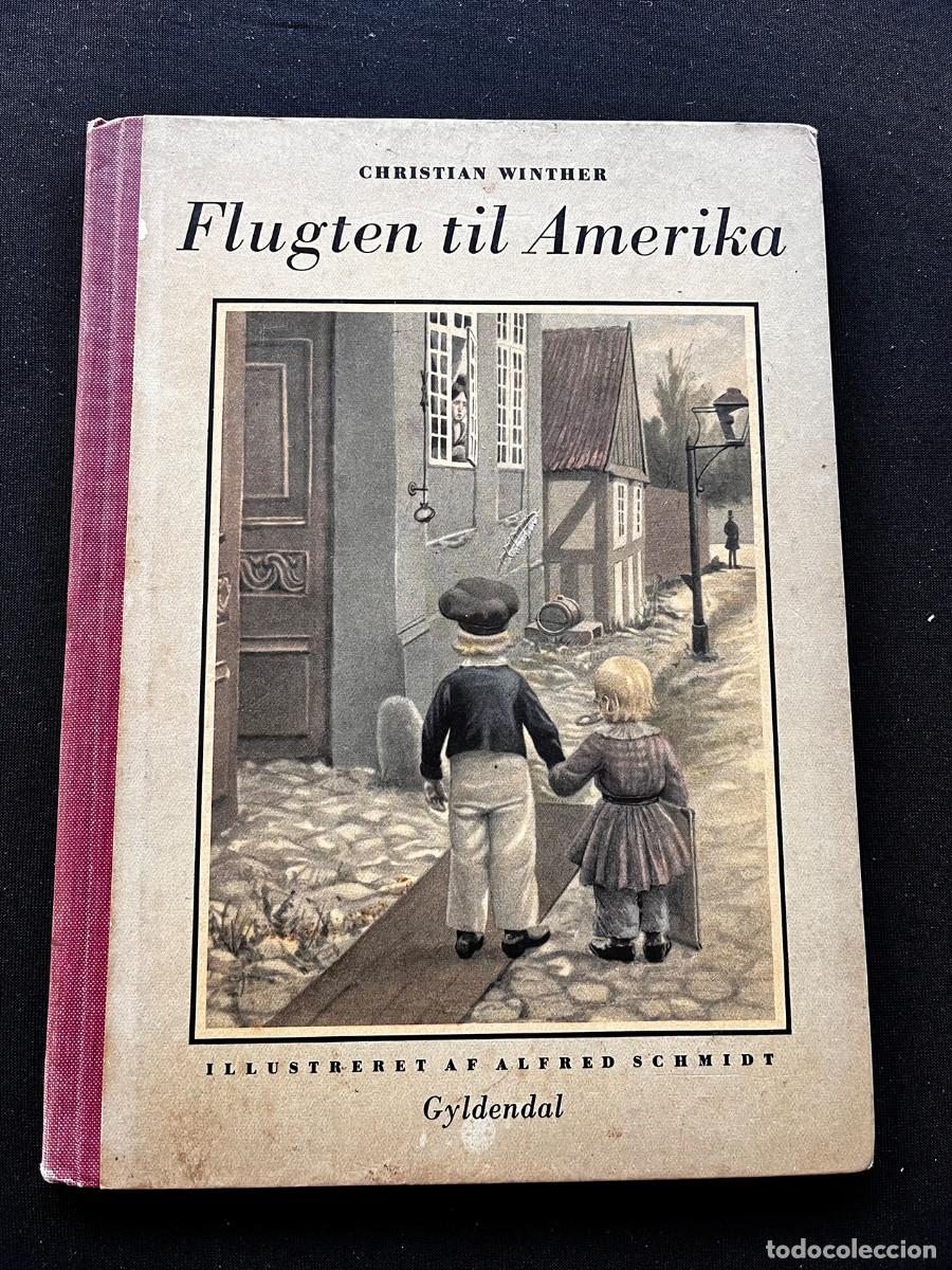 Libros antiguos: FLUGTEN TIL AMERIKA. CHRISTIAN WINTHER. 1953. GYLDENDAL. ILLUSTHERET AF ALFRED SCHMIDT
