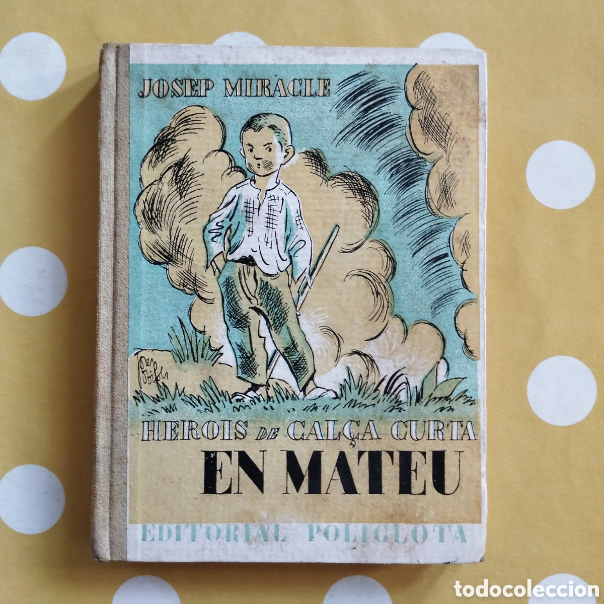 Libros antiguos: JOSEP MIRACLE EN MATEU JOSEP OBIOLS EDITORIAL POL&Iacute;GLOTA HEROIS CAL&Ccedil;A CURTA 1933