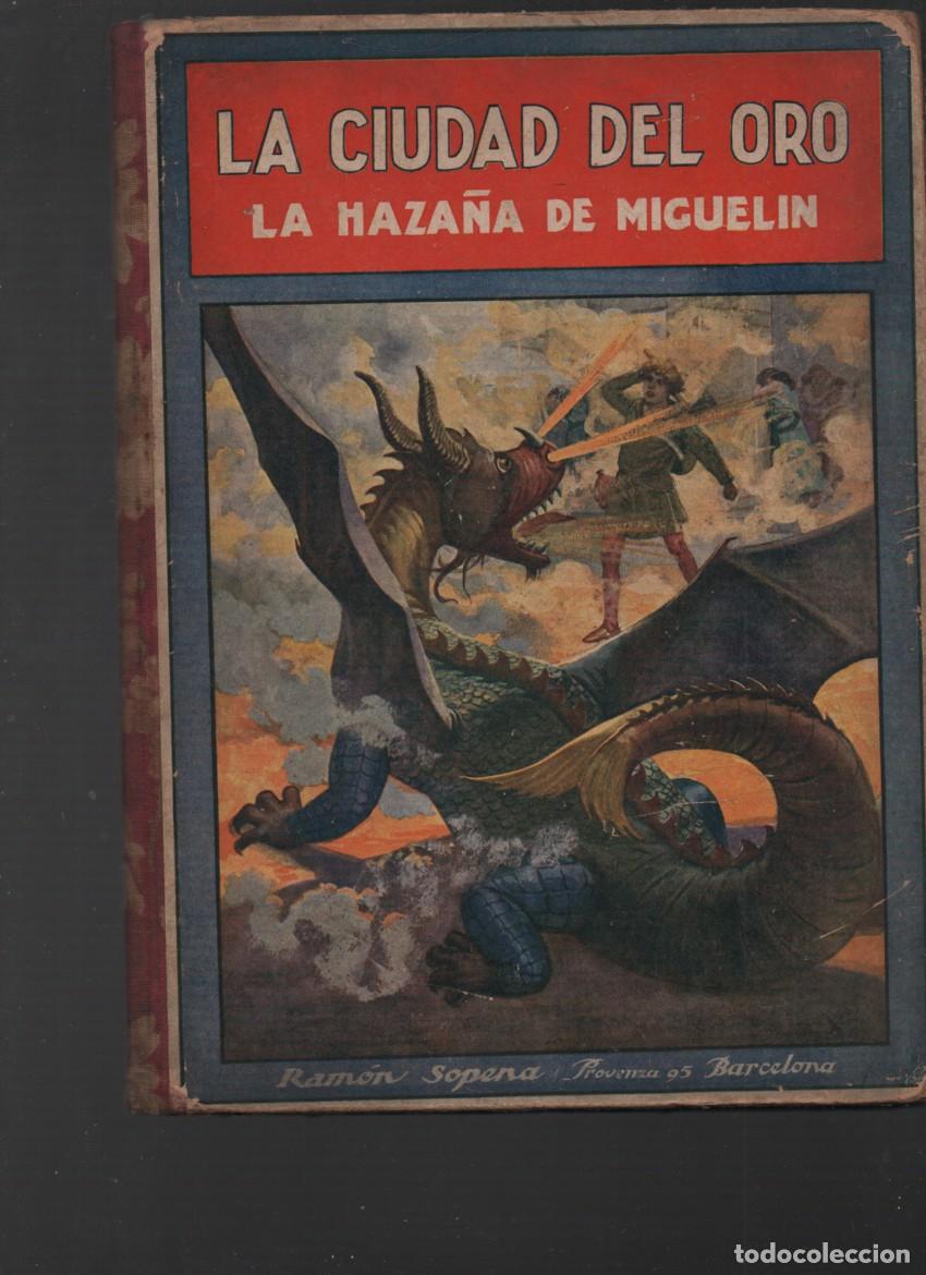 Libros antiguos: LA CIUDAD DEL ORO. LA HAZA&Ntilde;A DE MIGUELIN. FEDERICO TRUJILLO. EDITORIAL SOPENA 1934
