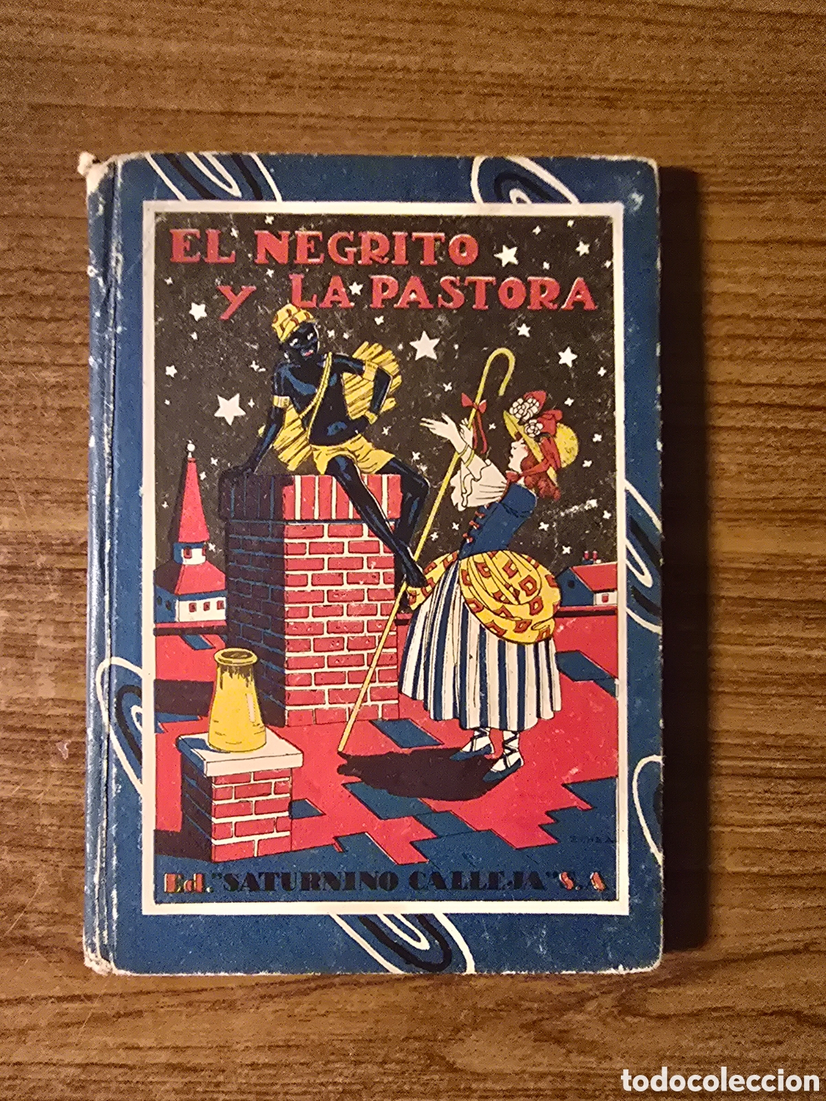 Libros antiguos: EL NEGRITO Y LA PASTORA,(SATURNINO CALLEJA)