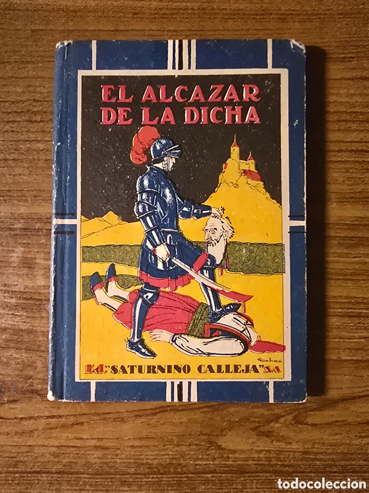 Livros antigos: EL ALCAZAR DE LA DICHA,(SATURNINO CALLEJA)
