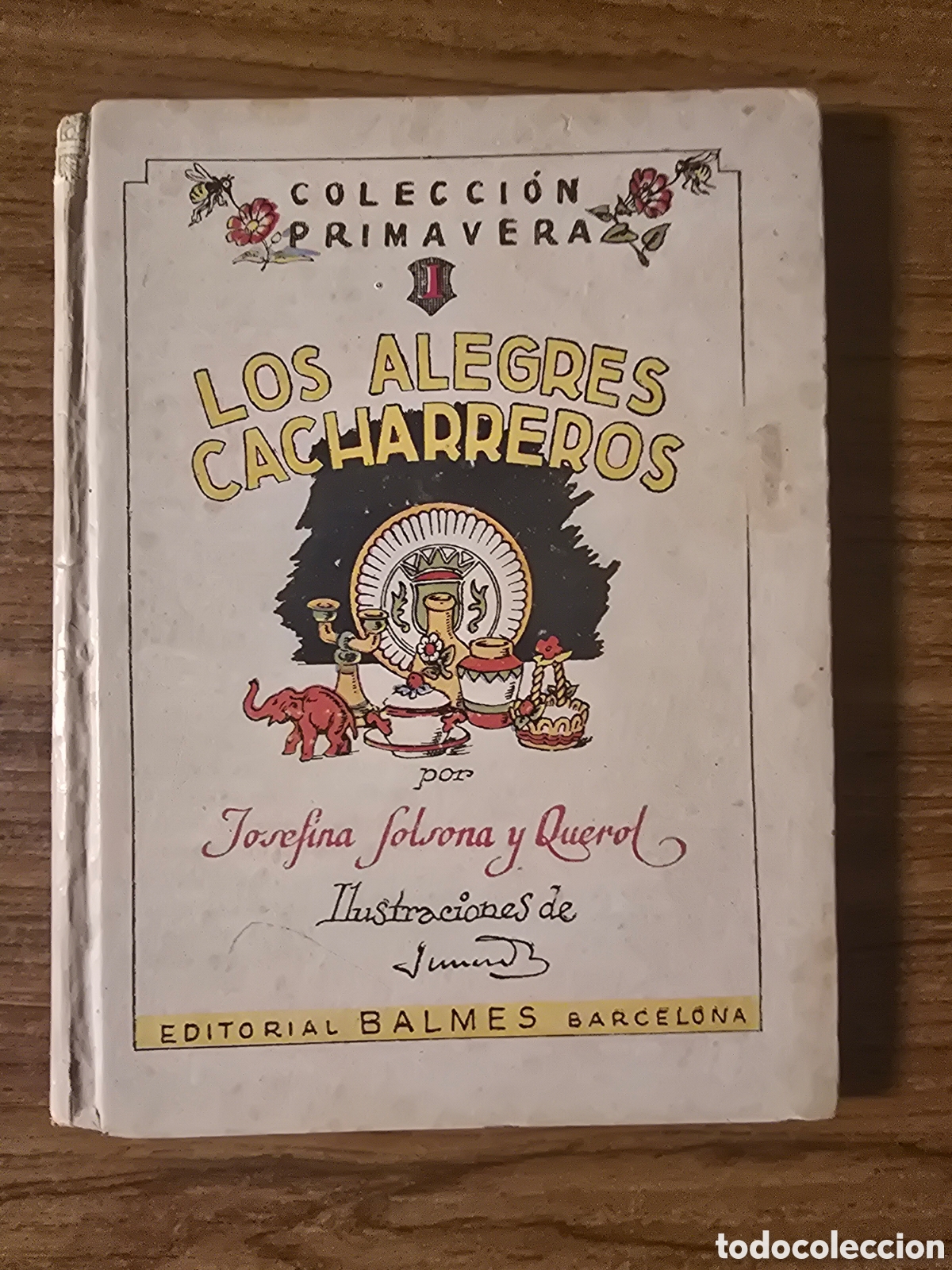 Libros antiguos: LOS ALEGRES CACHARREROS,COLECCION PRIMAVERA,(EDITORIAL BALMES)