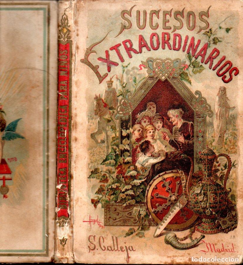 Libros antiguos: SANTOS P&Eacute;REZ : SUCESOS EXTRAORDINARIOS (CALLEJA, 1892)