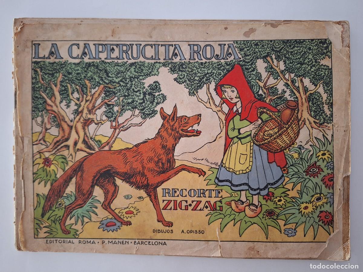 Libros antiguos: LA CAPERUCITA ROJA RECORTE ZIG-ZAG DIBUJOS A. OPISSO EDITORIAL ROMA BARCELONA DESPLEGABLE RV