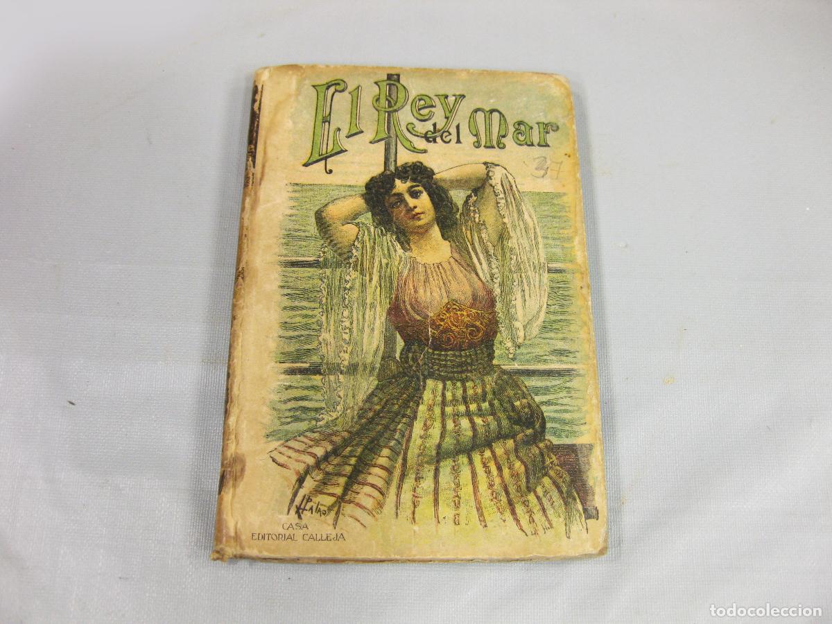 Libros antiguos: CUENTO EL REY DEL MAR. BIBLIOTECA CALLEJA TOMO XXXVII. EDITORIAL SATURNINO CALLEJA. 1918
