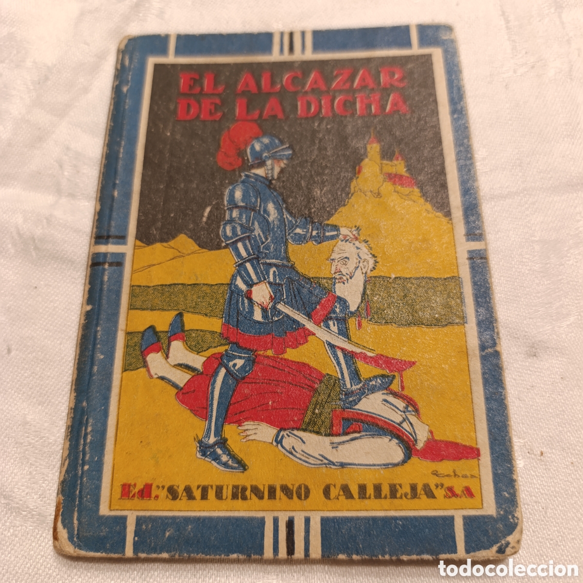 Libros antiguos: Antiguo Cuento de Calleja: &rdquo;El Alc&aacute;zar de la Dicha&rdquo; - Ed. Saturnino Calleja (Circa 1900-1920)