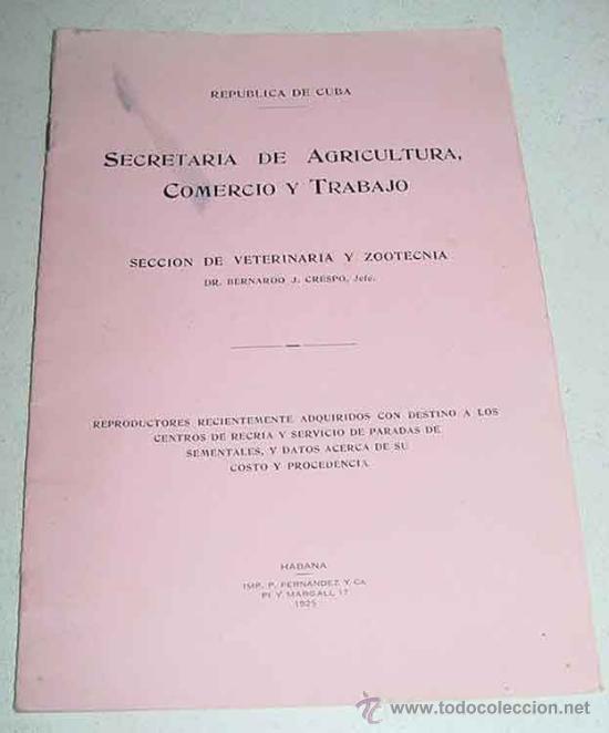 Libri antichi: ANTIGUO LIBRETO DE LA REPUBLICA DE CUBA - SECRETARIA DE AGRICULTURA, COMERCIO Y TRABAJO - SECCION DE