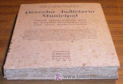Libri antichi: DERECHO JUDICIARIO MUNICIPAL &ndash; Manual te&oacute;rico-pr&aacute;ctico para los Juzgados Municipales (1941)