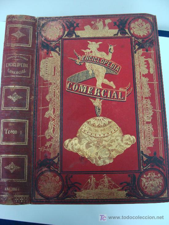 Libros antiguos: ENCICLOPEDIA COMERCIAL TOMO I (D. ANTONIO TORRENTS MONNER) SOL&Aacute;-SAGAL&Eacute;S,EDITOR-1884