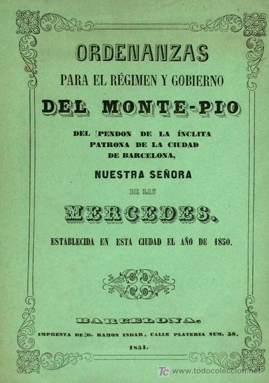 Old books: Ordenanzas para el Regimen y Gobierno del Monte-Pio del Pendon de la inclita patrona de la ciudad de