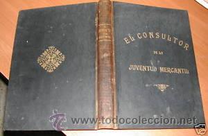 Old books: EL CONSULTOR DE LA JUV ENTUD MERCANTIL. ED.1900. L8654