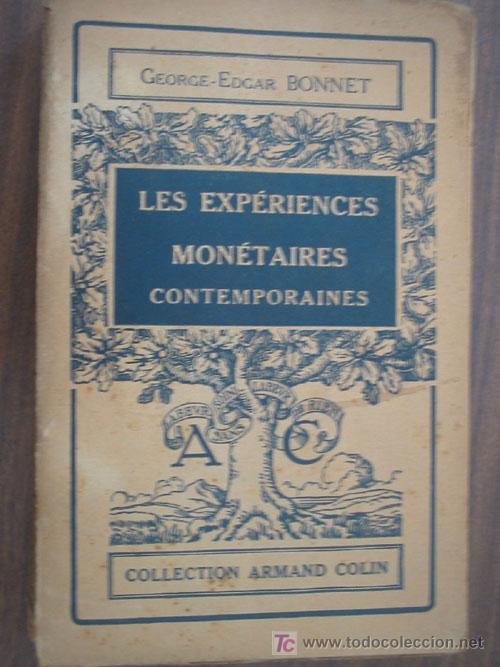 Old books: LES EXP&Eacute;RIENCES MON&Eacute;TAIRES CONTEMPORAINES. BONNET, George-Edgar. 1937. Librairie Armand Colin