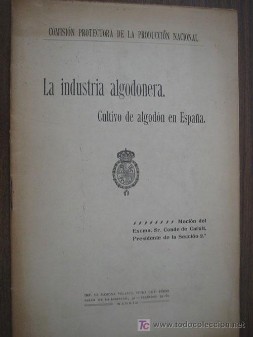 Old books: LA INDUSTRIA ALGODONERA. CULTIVO DE ALGOD&Oacute;N EN ESPA&Ntilde;A. 1923. Imp de Ramona Velasco