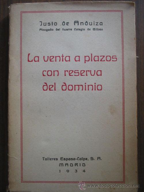 Old books: LA VENTA A PLAZOS CON RESERVA DEL DOMINIO. DE ANDUIZA, Justo. 1934
