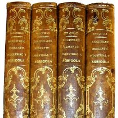 Libros antiguos: 1851 - DICCIONARIO MERCANTIL AGRICOLA INDUSTRIAL - 4 TOMOS