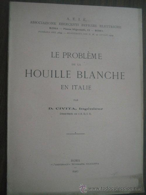 Old books: LE PROBL&Egrave;ME HOUILLE BLANCHE EN ITALIE. CIVITA, D. 1925