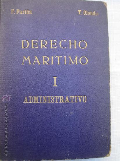 Libros antiguos: FARI&Ntilde;A, Francisco y OLONDO, Timoteo: DERECHO MARITIMO, TOMO 1.  ADMINISTRATIVO NAVEGACION