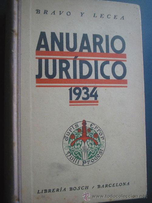 Old books: ANUARIO JUR&Iacute;DICO 1934. BRAVO Y LECEA.
