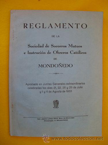 Old books: REGLAMENTO DE LA SOCIEDAD DE SOCORROS MUTUOS E INSTRUCCI&Oacute;N DE OBREROS CAT&Oacute;LICOS DE ,MONDO&Ntilde;EDO. 1933