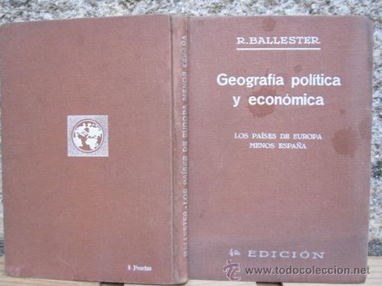 Old books: GEOGRAFIA POLITICA Y ECONOMICA  DE LOS PAISES EUROPEOS MENOS ESPA&Ntilde;A -R, BALLESTER -TARRAGONA 1935