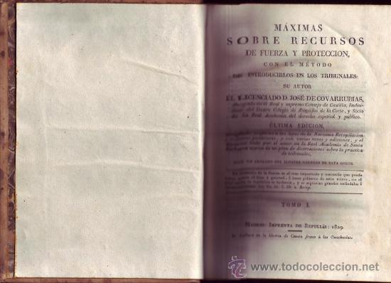 Libri antichi: M&aacute;ximas sobre recursos de fuerzas y proteccion (2 vols.). Jos&eacute; de Covarrubias. Repull&eacute;s.Madrid, 1829