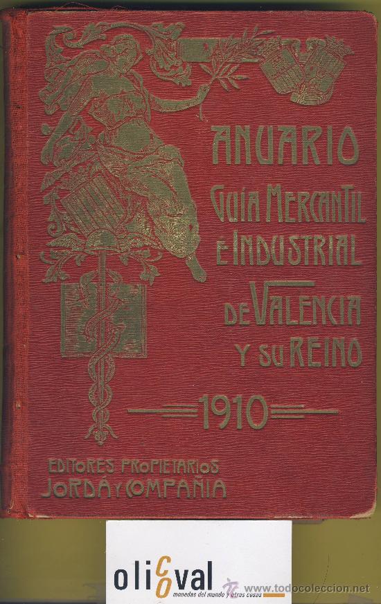 Libri antichi: Anuario guia mercantil e industrial de valencia y su reino 1910 editor jorda y compa&ntilde;ia -valencia