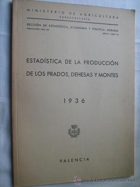 Old books: ESTAD&Iacute;STICA DE LA PRODUCCI&Oacute;N DE LOS PRADOS, DEHESAS Y MONTES 1936