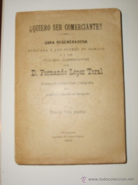 Libros antiguos: &iexcl;&iexcl;QUIERO SER COMERCIANTE!! LIBRO DE 1903 (IMPRENTA DE TOMAS BLASCO)