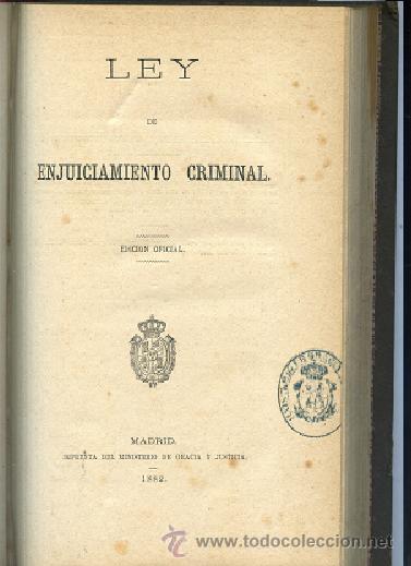 Libros antiguos: LEY DE ENJUICIAMIENTO CRIMINAL edici&oacute;n oficial , imp M&ordm; Justicia , 1882 1&ordf; edici&oacute;n