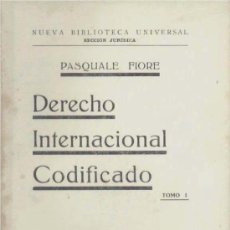 Libros antiguos: DERECHO INTERNACIONAL CODIFICADO, 2 VOLS. (PASQUALE FIORE) - 1891 - SIN USAR JAMÁS. Lote 32216932