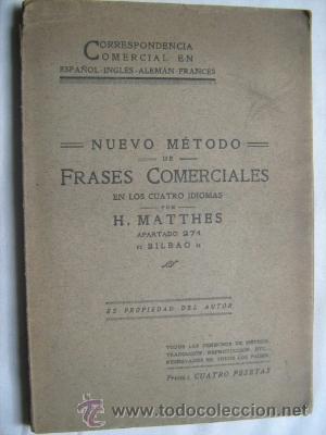 Libros antiguos: NUEVO M&Eacute;TODO DE FRASES COMERCIALES EN LOS CUATRO IDIOMAS. MATTHES, H. 1924