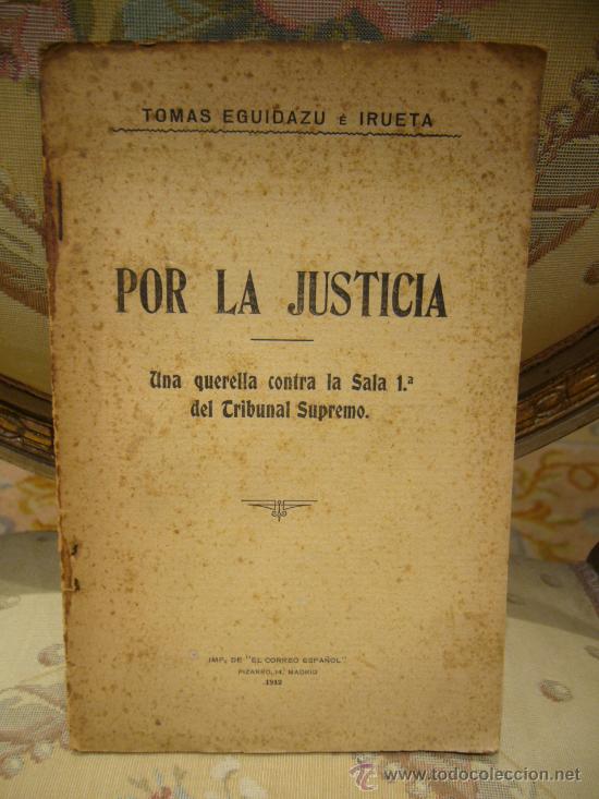 Libros antiguos: &rdquo;POR LA JUSTICIA. UNA QUERELLA CONTRA LA SALA 1&ordf; DEL TRIBUNAL SUPREMO&rdquo; DE TOMAS EGUIDAZU E IRUETA.