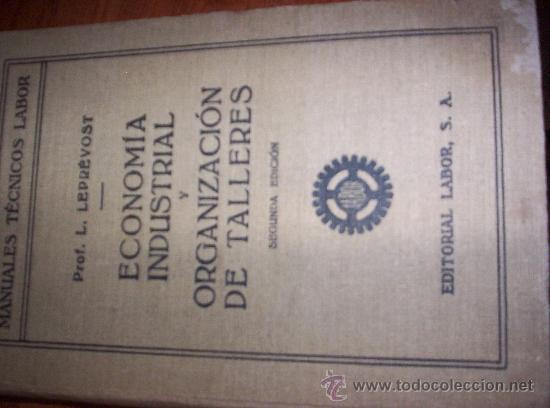 Libros antiguos: ECONOMIA INDUSTRIAL Y ORGANIZACION DE TALLERES - 1933