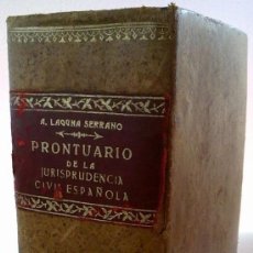 Libros antiguos: PRONTUARIO DE LA JURISPRUDENCIA CIVIL ESPAÑOLA (DE A. LAGUNA SERRANO) 1ª EDICIÓN (1931). Lote 83991428