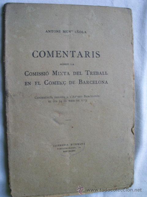 Libros antiguos: COMENTARIS SOBRE LA COMISSI&Oacute; MIXTA DEL TREBALL EN EL COMER&Ccedil; DE BARCELONA - Foto 1