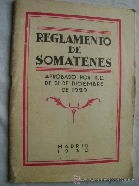 Libros antiguos: REGLAMENTO DE SOMATENES aprobado por R.D. de 31 de diciembre de 1929.