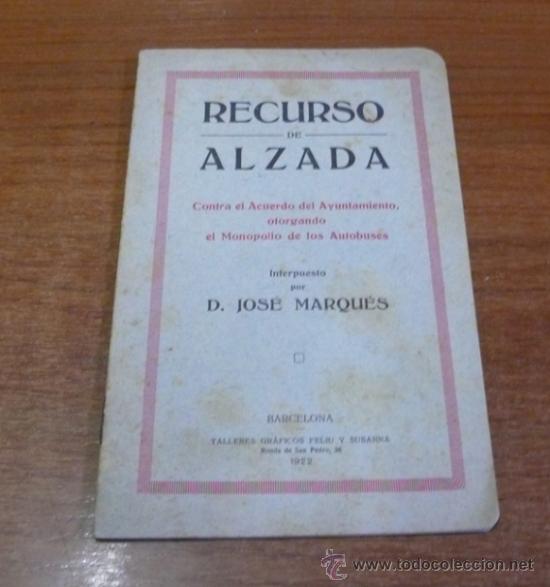 Libros antiguos: RECURSO DE ALZADA CONTRA EL ACUERDO DEL AYUNTAMIENTO OTORGANDO EL MONOPOLIO DE LOS AUTOBUSES. 1922.