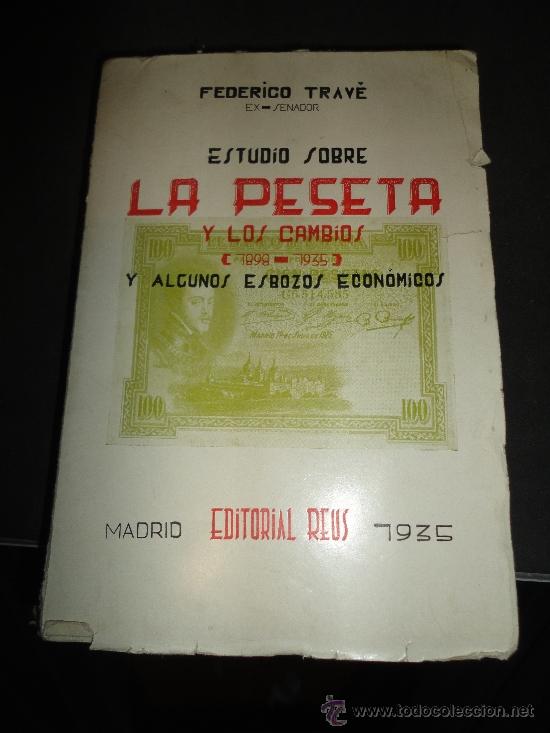 Libri antichi: ESTUDIO SOBRE LA PESETA Y LOS CAMBIOS 1898-1935 Y ALGUNOS ESBOZOS ECONOMICOS, POR FEDERICO TRAVE