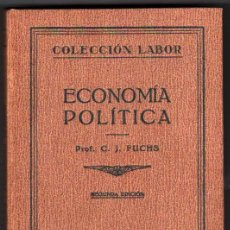 Libros antiguos: 1927 - ECONOMICA POLITICA - C.J.FUCHS - 31 FIGURAS - 2 GRAFICOS - LABOR *