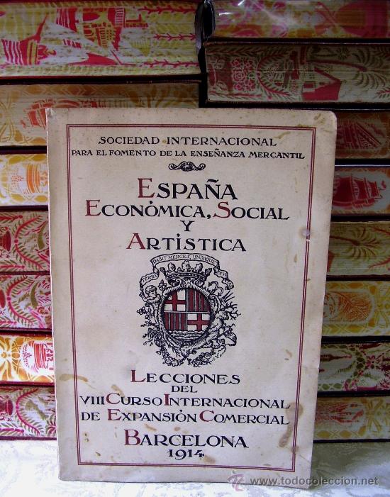 Libri antichi: ESPA&Ntilde;A ECONOMICA, SOCIAL Y ARTISTICA . LECCIONES DEL VIII CURSO INTERNACIONAL DE EXPANSION COMERCIAL