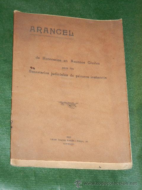 Libri antichi: ARANCEL DE HONORARIOS EN ASUNTOS CIVILES PARA LOS SECRETARIOS JUDICIALES DE PRIMERA INSTANCIA 1911