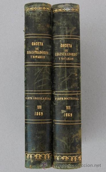 Livros antigos: Gaceta de Registradores y Notarios. Tomo VII. 2 vol&uacute;menes: Parte Doctrinal y Parte Legislativa. 1869