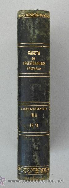 Livros antigos: Gaceta de Registradores y Notarios. Tomo VII. 1 volumen: Parte Legislativa. 1870