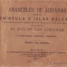 Libros antiguos: ARANCELES DE ADUANAS PARA LA PENINSULA E ISLAS BALEARES (APROBADOS POR REALES DECRETOS 1906. Lote 39477716