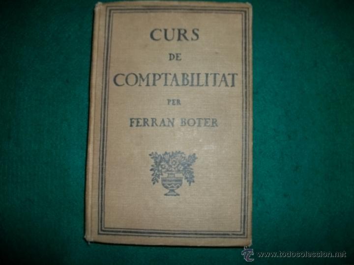Libros antiguos: CURS DE COMPTABILITAT PER FERRAN BOTER (EN CATAL&Aacute;N) - Foto 1