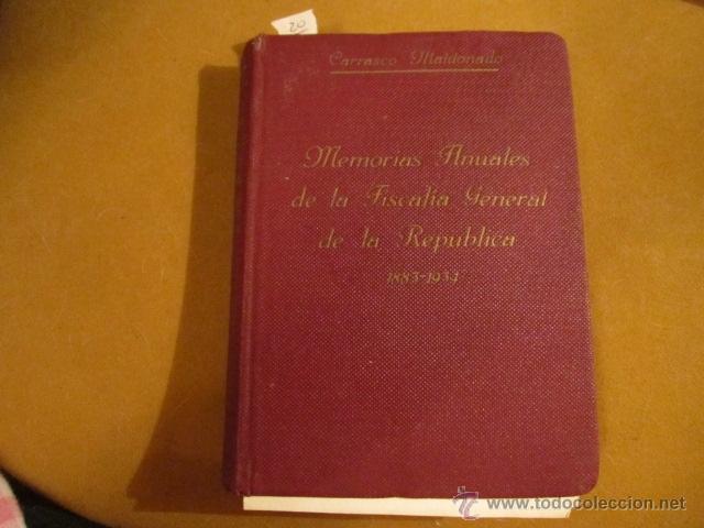 Libri antichi: Memorias Anuales de la Fiscal&iacute;a General de la Rep&uacute;blica desde 1883 a 1934 Carrasco Maldonado (1935)