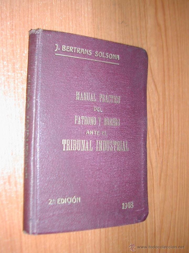 Libros antiguos: MANUAL PR&Aacute;CTICO DEL PATRONO Y OBRERO. J.BERTRANS. A&Ntilde;O 1918. L10586.